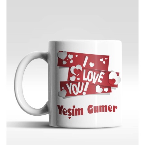 Kişiye Özel I Love You Tema Beyaz Renk Kupa