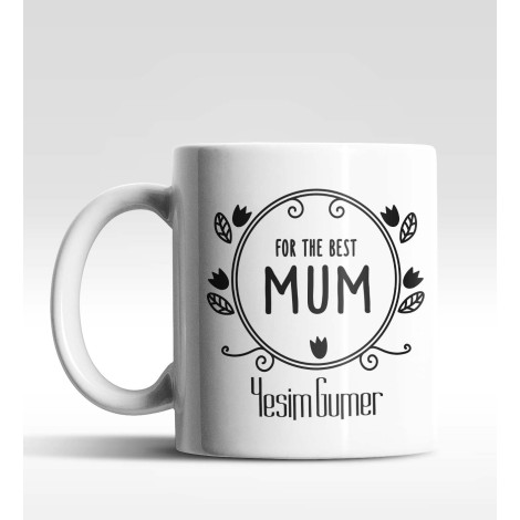 Kişiye Özel For The Best Mum Beyaz Kupa Bardak
