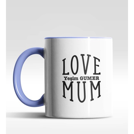 Kişiye Özel Love Mum Mavi Kupa Bardak