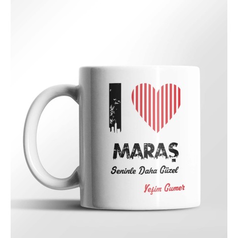Kişiye Özel Maraş Seninle Daha Güzel Tema Beyaz Kupa