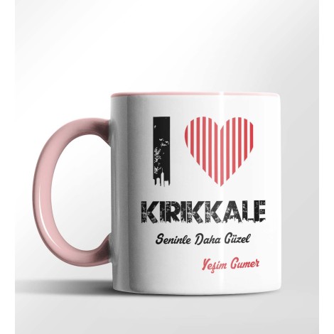 Kişiye Özel Kırıkkale Seninle Daha Güzel Tema Pembe Renk Kupa