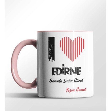 Kişiye Özel Edirne Seninle Daha Güzel Tema Pembe Renk Kupa