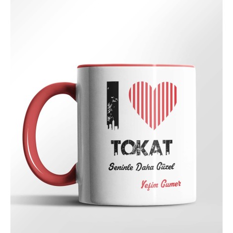 Kişiye Özel Tokat Seninle Daha Güzel Tema Kırmızı Renk Kupa
