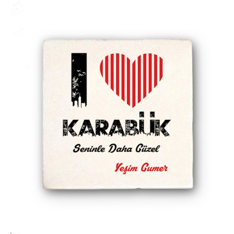 Kişiye Özel Karabük Seninle Daha Güzel Tema Doğal Taş Bardak Altlığı