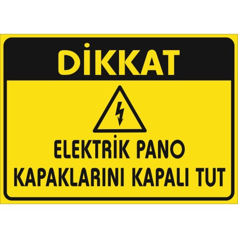 Dikkat Elektrik Pano Kapaklarını Kapalı Tut Uyarı Tabelası - Sticker