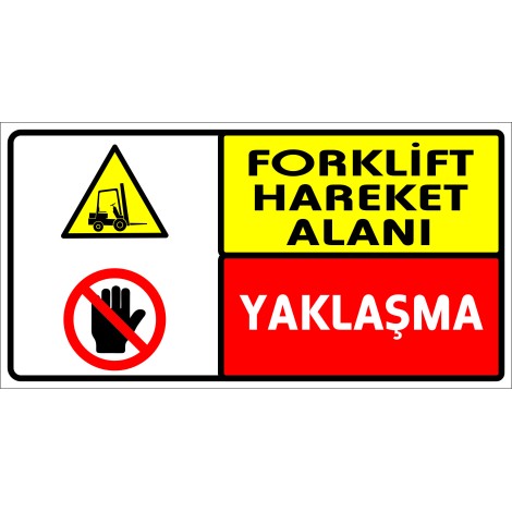 Forklift Hareket Alanı Yaklaşma Uyarı Tabelası - Metal