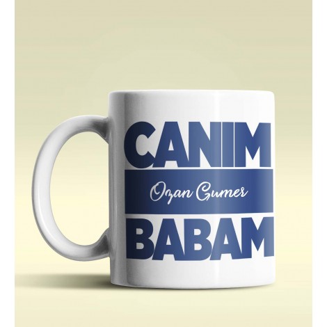 Kişiye Özel Canım Babam 6 Tasarımlı Beyaz Kupa Bardak