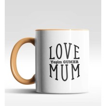 Kişiye Özel Love Mum Turuncu Kupa Bardak