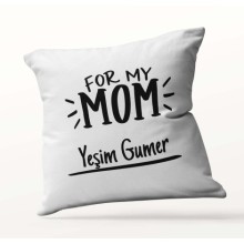 Kişiye Özel For My Mom Beyaz Kare Yastık