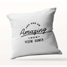 Kişiye Özel You are an Amazing Mum Beyaz Kare Yastık