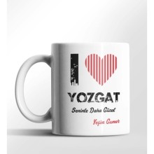 Kişiye Özel Yozgat Seninle Daha Güzel Tema Beyaz Kupa