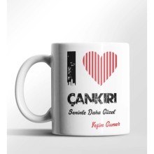 Kişiye Özel Çankırı Seninle Daha Güzel Tema Beyaz Kupa