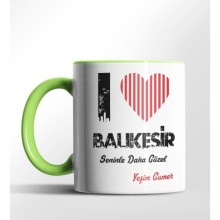 Kişiye Özel Balıkesir Seninle Daha Güzel Tema Yeşil Renk Kupa