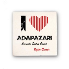 Kişiye Özel Adapazarı Seninle Daha Güzel Tema Doğal Taş Bardak Altlığı