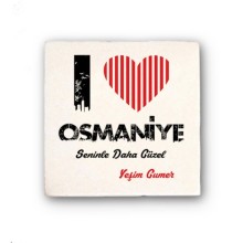 Kişiye Özel Osmaniye Seninle Daha Güzel Tema Doğal Taş Bardak Altlığı