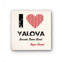 Kişiye Özel Yalova Seninle Daha Güzel Tema Doğal Taş Bardak Altlığı