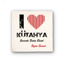 Kişiye Özel Kütahya Seninle Daha Güzel Tema Doğal Taş Bardak Altlığı