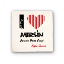 Kişiye Özel Mersin Seninle Daha Güzel Tema Doğal Taş Bardak Altlığı