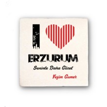 Kişiye Özel Erzurum Seninle Daha Güzel Tema Doğal Taş Bardak Altlığı