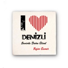 Kişiye Özel Denizli Seninle Daha Güzel Tema Doğal Taş Bardak Altlığı