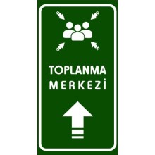 Toplanma Merkezi Tabelası (İleri Yukarı Yön) - PVC