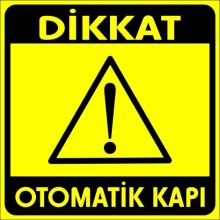 Dikkat Otomatik Kapı Uyarı Tabelası - Forex