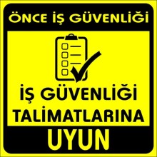 İş Güvenliği Talimatlarına Uyun Uyarı Tabelası - Forex