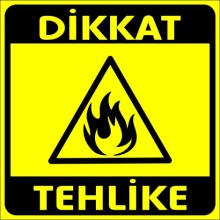 Dikkat Yangın Tehlikesi Uyarı Tabelası - Sticker