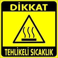 Dikkat Tehlikeli Sııcaklık Uyarı Tabelası - Sticker