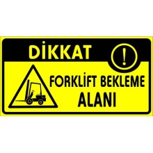 Forklift Bekleme Alanı Uyarı Tabelası - Sticker