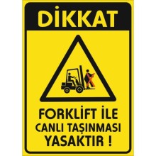 Forklift İle Canlı Taşınması Yasaktır Uyarı Tabelası - Sticker