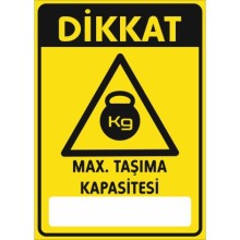 Maximum Taşıma Kapasitesi Uyarı Tabelası - PVC