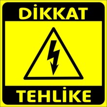 Dikkat Elektrik Tehlikesi Uyarı Tabelası - PVC