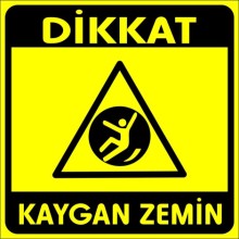 Dikkat Kaygan Zemin Uyarı Tabelası - PVC