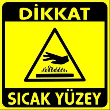 Dikkat Sıcak Yüzey 2 Uyarı Tabelası - PVC