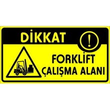 Forklift Çalışma Alanı Uyarı Tabelası - PVC