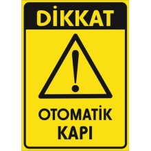 Dikkat Otomatik Kapı Uyarı Tabelası - PVC