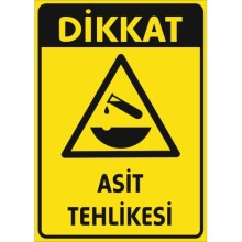 Dikkat Asit Tehlikesi Uyarı Tabelası - PVC