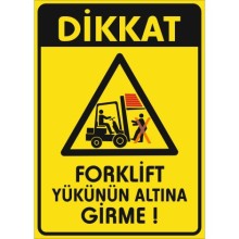 Forklift Yükünün Altına Girme Uyarı Tabelası - PVC