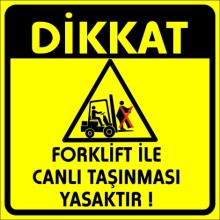Forklift İle Canlı Taşınması Yasaktır Uyarı Tabelası - Metal