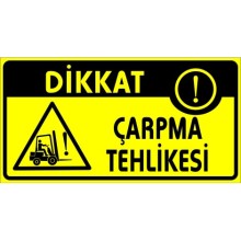 Çarpma Tehlikesi Uyarı Tabelası - Metal