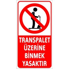 Transpalet Üzerine Binmek Yasaktır Uyarı Tabelası - Forex