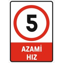 Azami Hız 5 Km Uyarı Tabelası - Forex