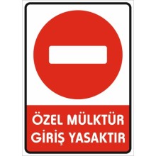 Özel Mülktür Giriş Yasaktır Uyarı Tabelası - PVC
