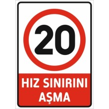 Hız Sınırı Aşma 20 Km Uyarı Tabelası - PVC
