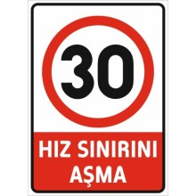 Hız Sınırı Aşma 30 Km Uyarı Tabelası - PVC