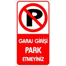 Garaj Girişi Park Etmeyiniz Uyarı Tabelası - PVC