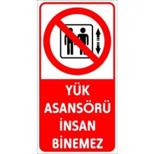 Yük Asansörü İnsan Binemez Uyarı Tabelası - PVC