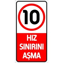 Hız Sınırı Aşma 10 Km Uyarı Tabelası - PVC