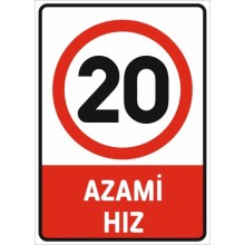 Azami Hız 20 Km Uyarı Tabelası - PVC